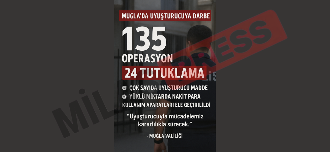 Muğla’da Uyuşturucuya Darbe: 135 Operasyon, 24 Tutuklama